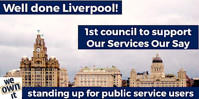 Well done Liverpool! 1st council to support Our Services Our Say