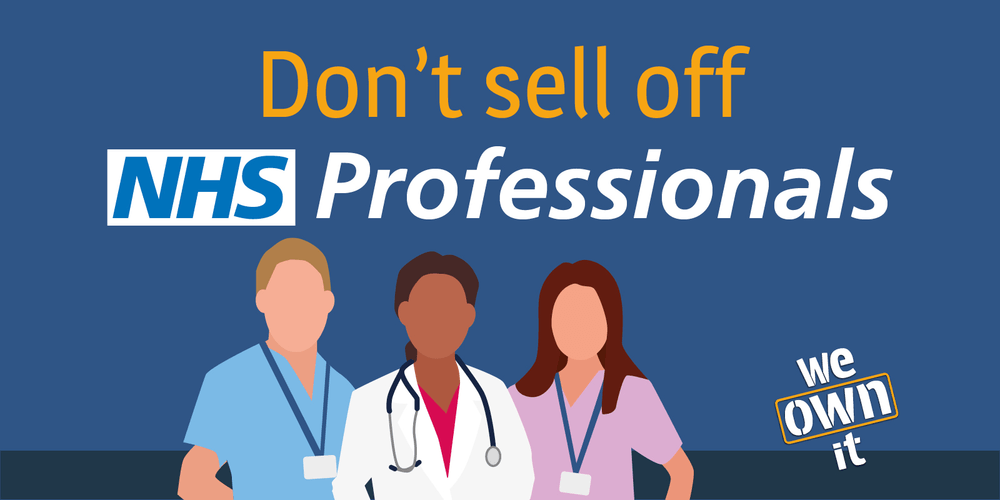 Don't sell off NHS Professionals | We Own It