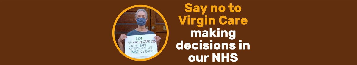 Do you want Virgin making decisions on your health? If allowed in Bath and NE Somerset, this move endangers all of us.  Write to the top regional NHS bodies in the region now to demand Virgin is kicked off NOW. Woman holding placard.