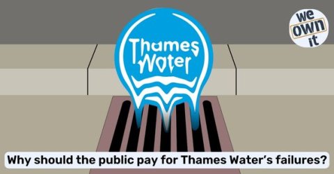 Picture of the Thames Water logo flowing into a drain with the text "Why should the public pay for Thames Water's failures?"