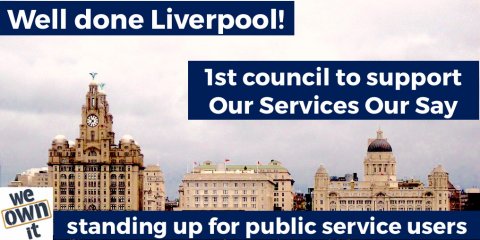 Well done Liverpool! 1st council to support Our Services Our Say