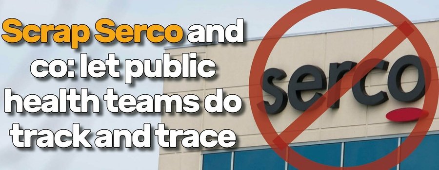 A photo of a Serco building with its logo crossed through, with the words "Scrap serco and co: let public health teams do track and trace" overlaid